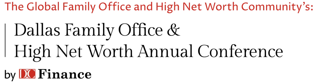 DC Finance’s Dallas Family Office & High Net Worth Conference